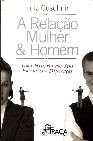 A Relação Homem e Mulher