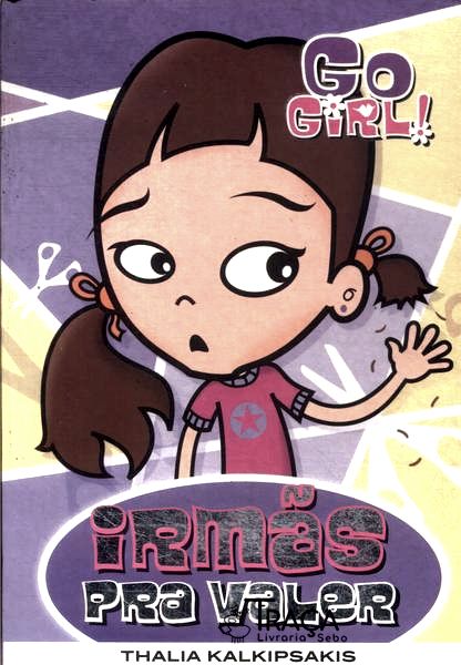 Go Girl: Irmãs Pra Valer
