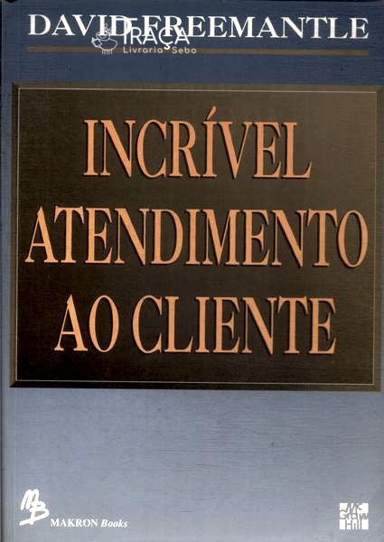 Incrível Atendimento Ao Cliente