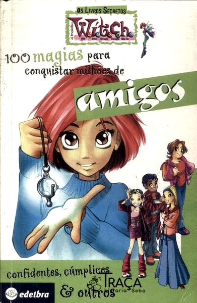 100 Magias para Conquistar Milhões de Amigos