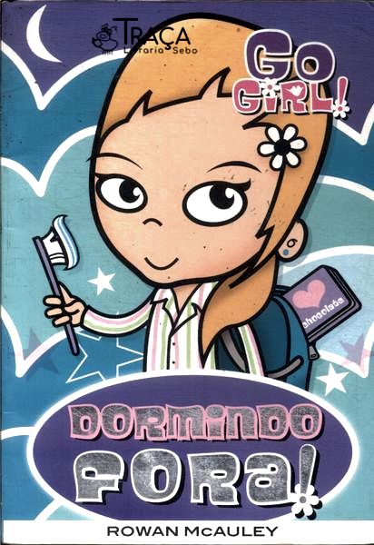 Go Girl! Dormindo Fora!