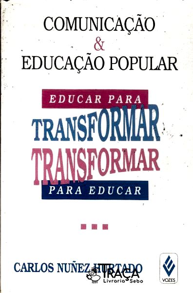 Educar para Transformar Transformar para Educar
