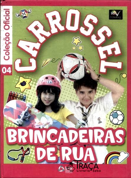 Carrossel: Brincadeiras De Rua