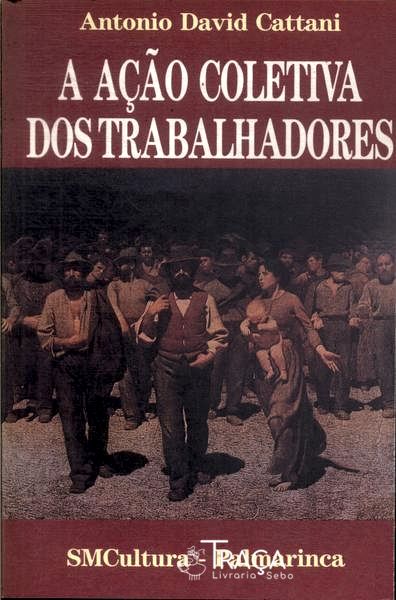 A Ação Coletiva dos Trabalhadores