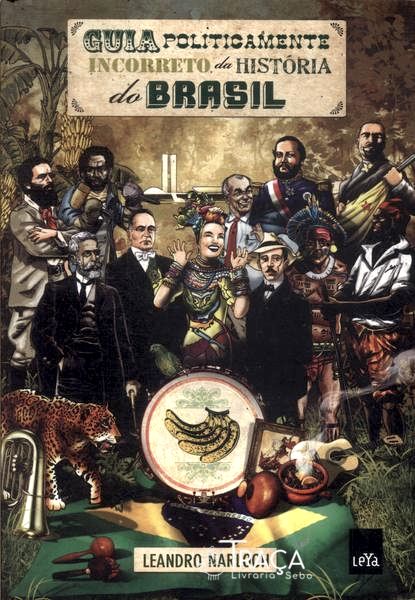 Guia Politicamente Incorreto Da História Do Brasil