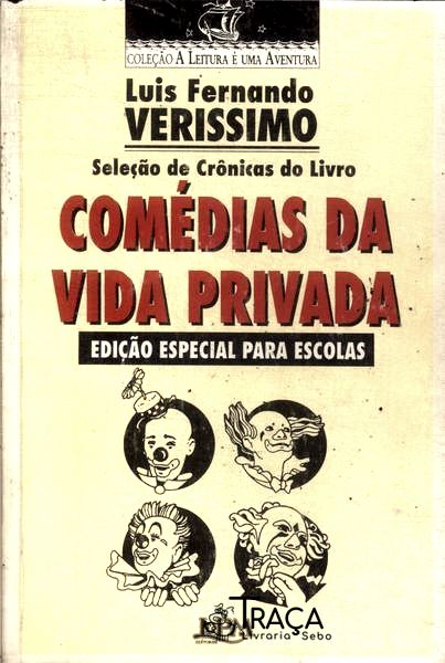 Seleção De Crônicas Do Livro Comédias Da Vida Privada