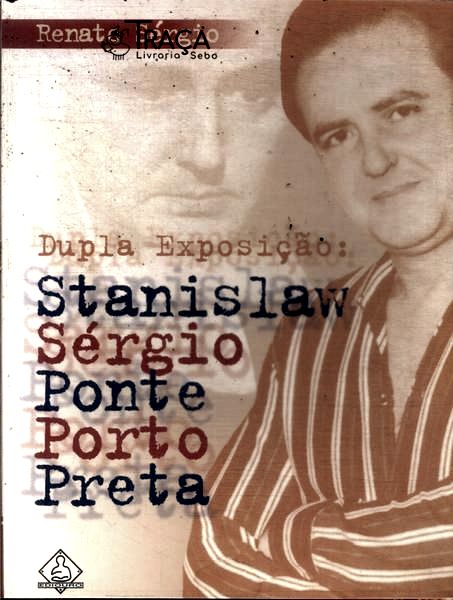Dupla Exposição: Stanislaw Sérgio Ponte Porto Preta
