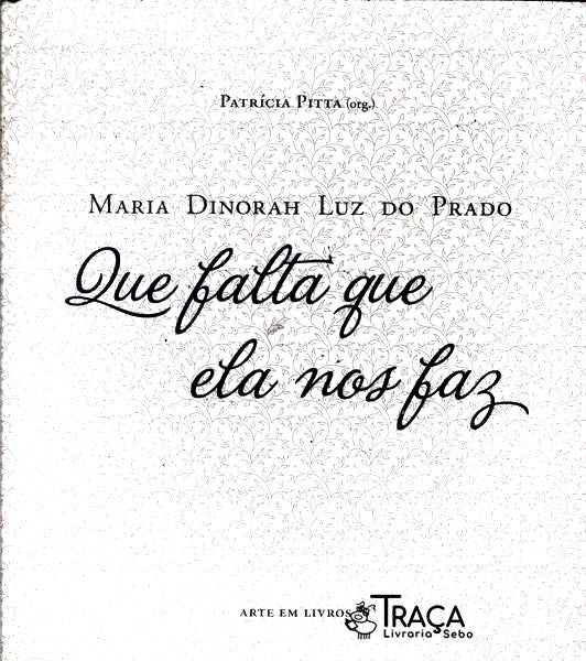 Maria Dinorah Luz do Prado: Que Falta Que Ela Nos Faz
