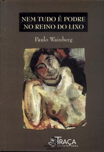 Nem Tudo É Podre No Reino do Lixo