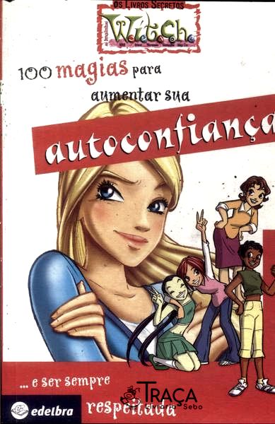 100 Magias para Aumentar Sua Autoconfiança