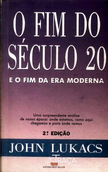 O Fim do Século 20 e o Fim da Era Moderna