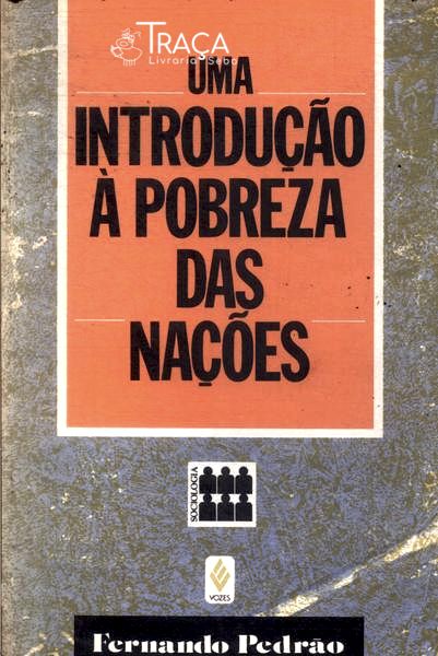 Uma Introdução À Pobreza Das Nações