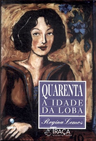 Quarenta: A Idade Da Loba