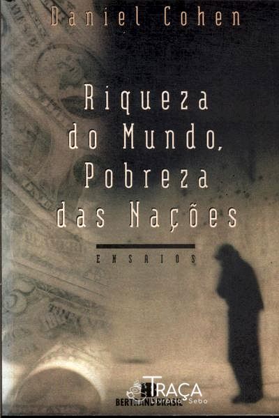 Riqueza do Mundo, Pobreza das Nações