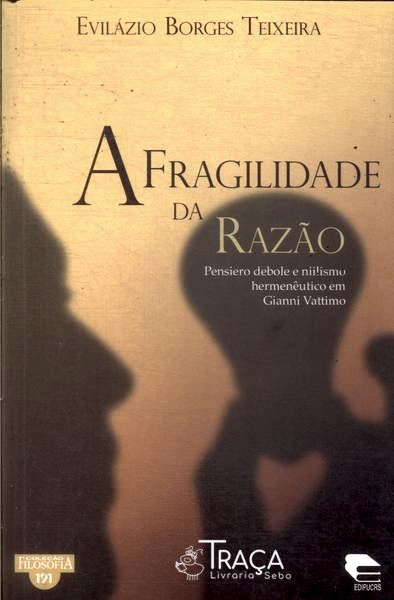 A Fragilidade Da Razão