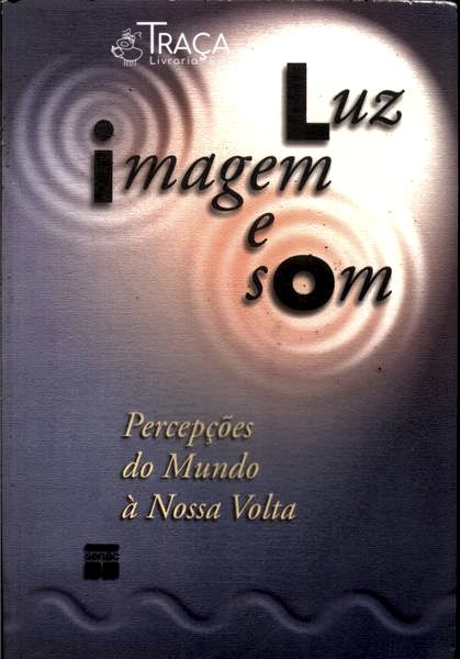 Luz, Imagem e Som