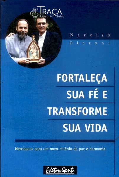 Fortaleça Sua Fé e Transforme Sua Vida