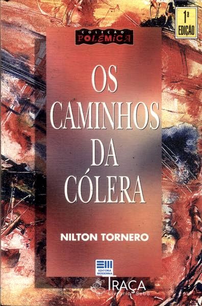 Os Caminhos da Cólera