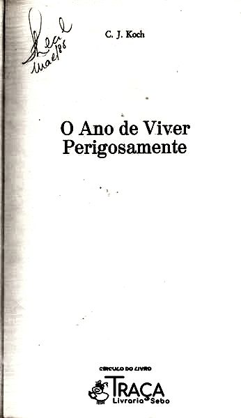 O Ano De Viver Perigosamente