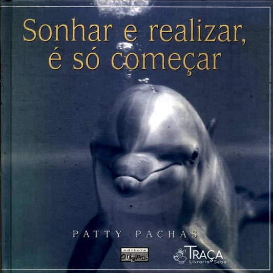 Sonhar e Realizar, É Só Começar