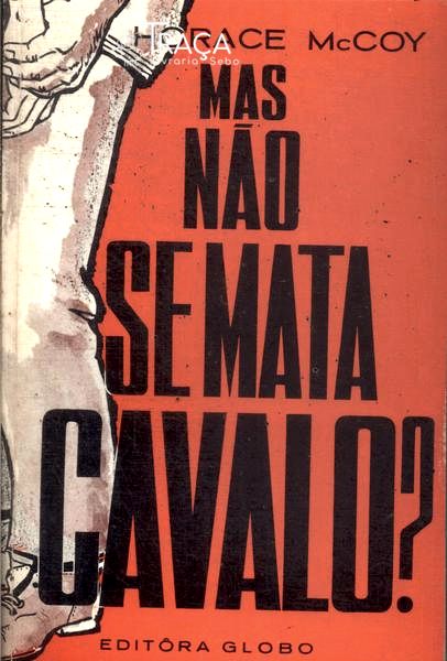 Mas Não Se Mata Cavalo?