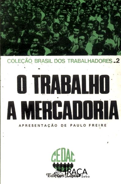 O Trabalho A Mercadoria