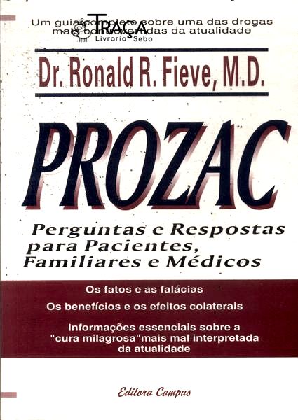 Prozac: Perguntas e Respostas para Pacientes, Familiares e Médicos