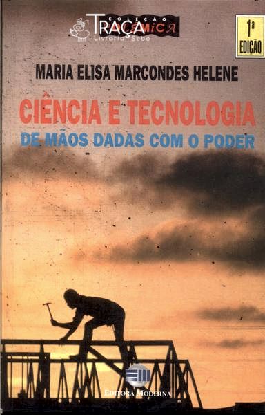 Ciência e Tecnologia de Mãos Dadas com o Poder