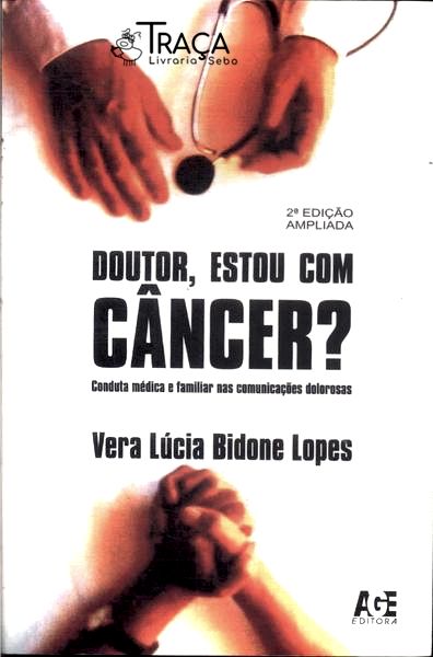 Doutor, Estou com Câncer?