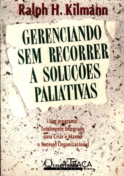 Gerenciando sem Recorrer a Soluções Paliativas