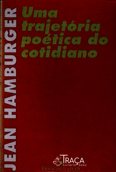 Uma Trajetória Poética do Cotidiano