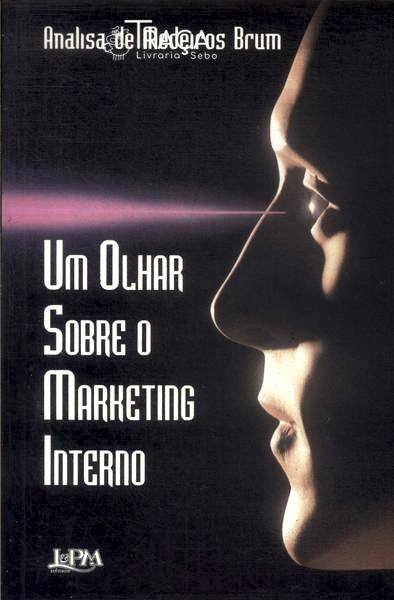 Um Olhar Sobre o Marketing Interno