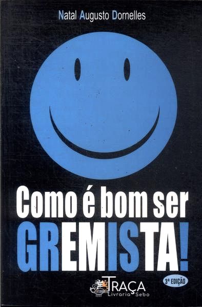 Como É Bom Ser Gremista