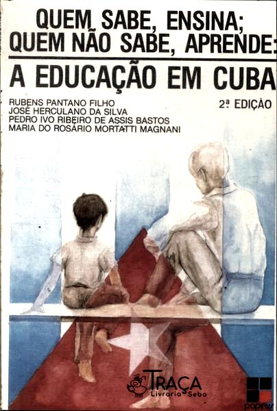 Quem Sabe, Ensina; Quem Não Sabe, Aprende