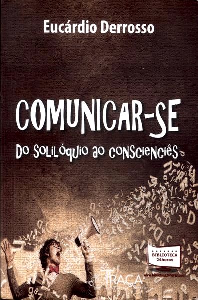 Comunicar-se: do Solilóquio Ao Conscienciês