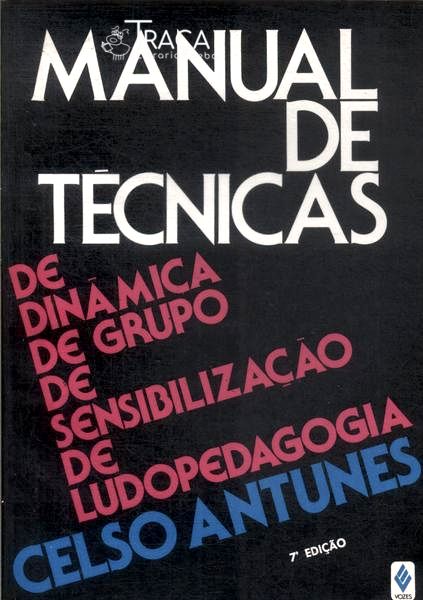 Manual de Técnicas de Dinâmica de Grupo, de Sensibilização, de Ludopedagogia