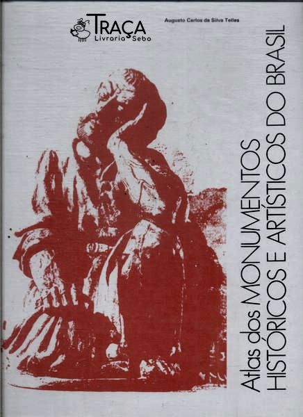 Atlas Dos Monumentos Históricos E Artísticos Do Brasil