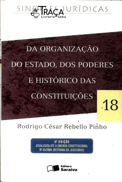 Da Organização do Estado, dos Poderes, e Histórico das Constituições (2005)