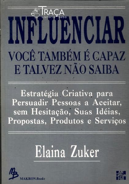 Influenciar: Você Também É Capaz e Talvez Não Saiba