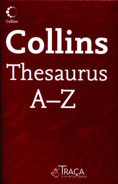 Collins Thesaurus a - Z (2007)