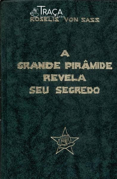 A Grande Pirâmide Revela Seu Segredo