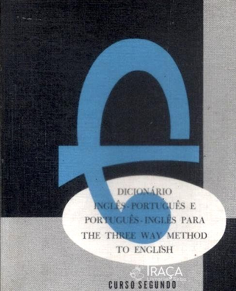 Dicionário Inglês-português e Português-inglês para The Three Way Method To English
