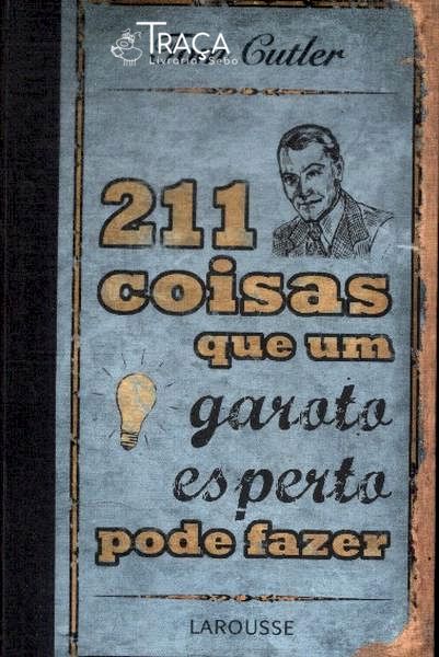 211 Coisas Que Um Garoto Esperto Pode Fazer
