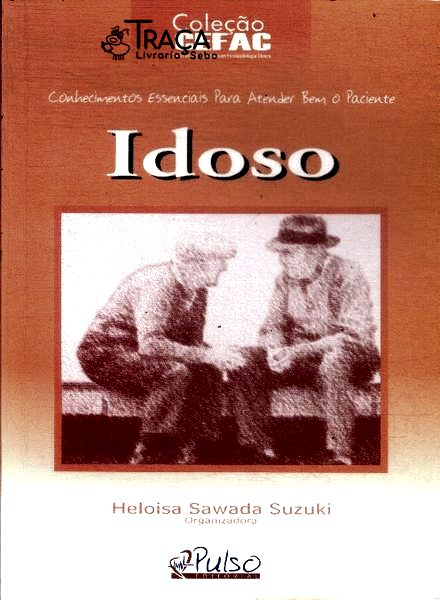 Conhecimentos Essenciais para Atender Bem o Paciente Idoso (2003)