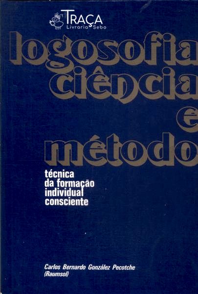 Logosofia, Ciência e Método