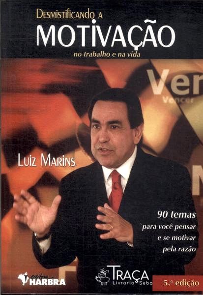 Desmistificando a Motivação No Trabalho e Na Vida