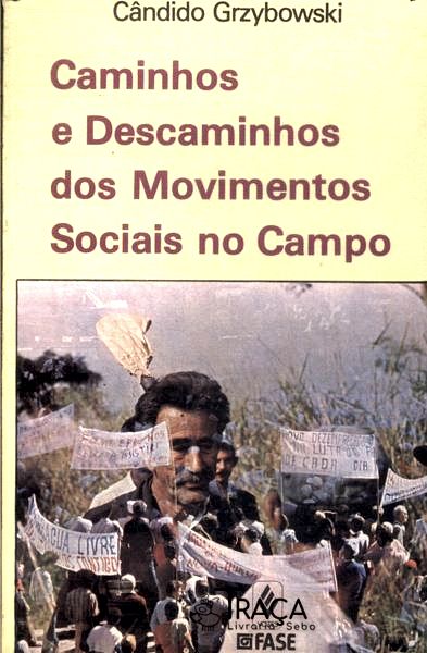 Caminhos E Descaminhos Dos Movimentos Sociais No Campo