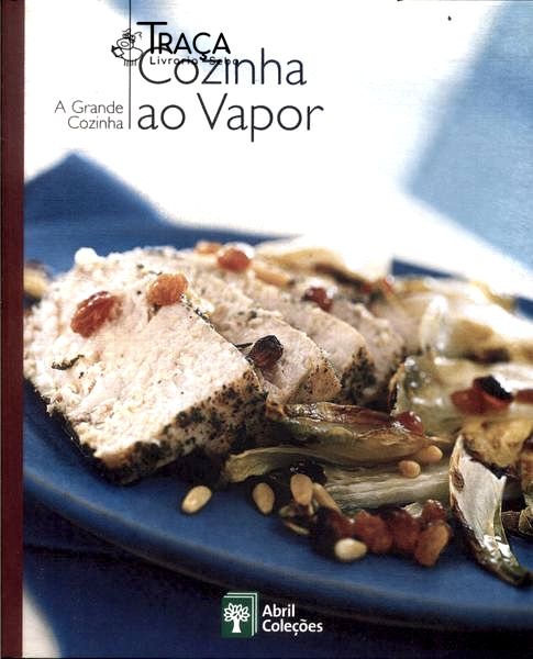 A Grande Cozinha: Cozinha Ao Vapor