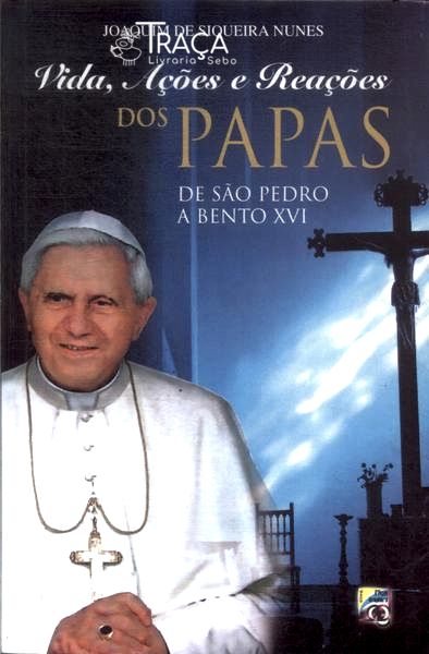 Vida, Ações e Reações dos Papas