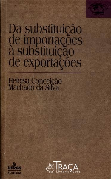 Da Substituição de Importações À Substituição de Exportações
